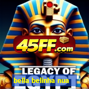 bella belinha nua